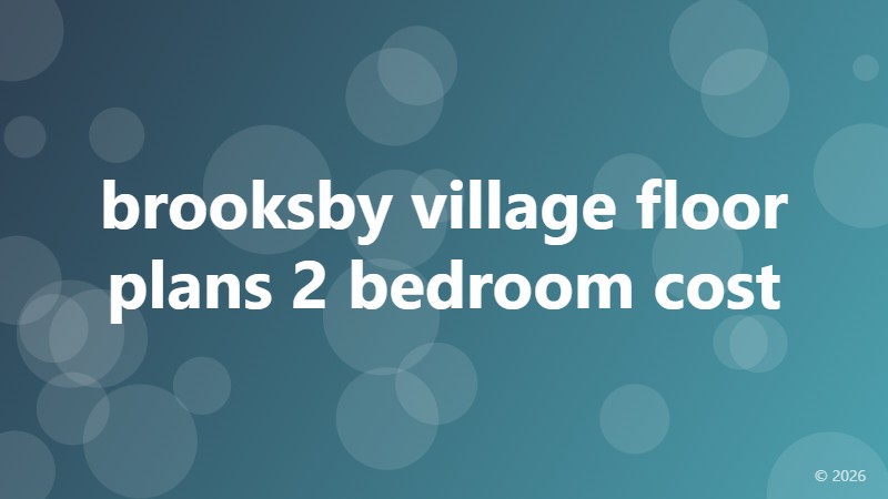 brooksby village floor plans 2 bedroom cost