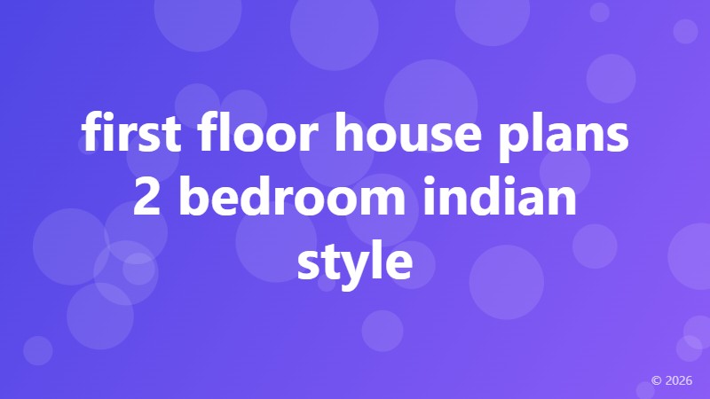 first floor house plans 2 bedroom indian style