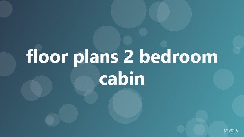 floor plans 2 bedroom cabin