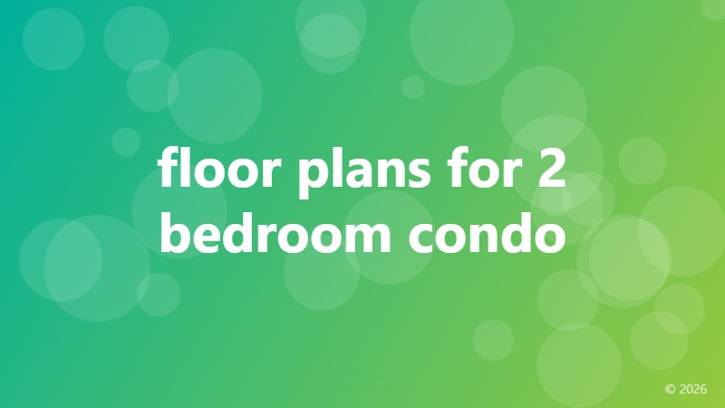 floor plans for 2 bedroom condo