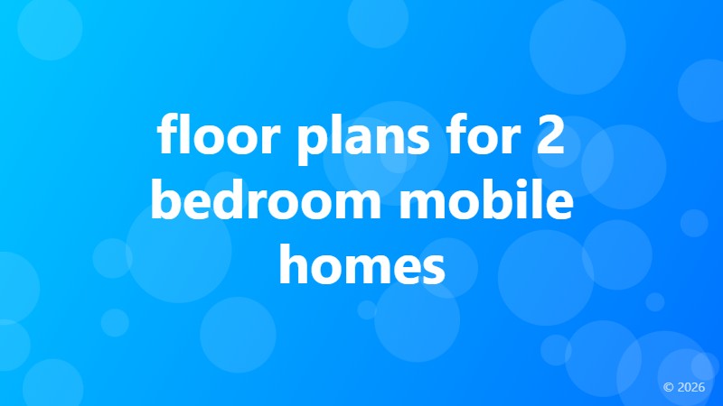 floor plans for 2 bedroom mobile homes