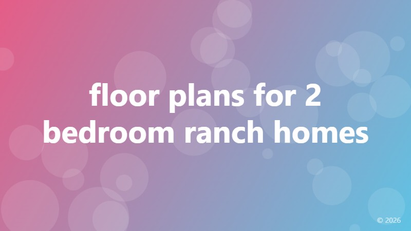 floor plans for 2 bedroom ranch homes