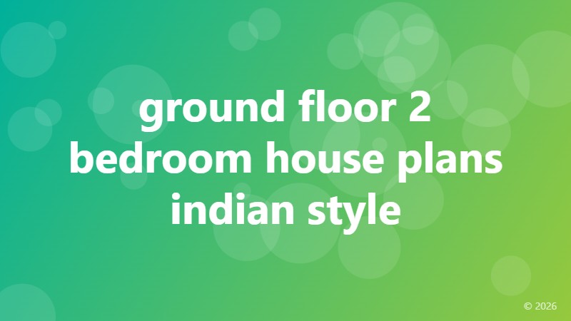 ground floor 2 bedroom house plans indian style