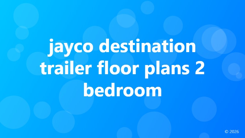 jayco destination trailer floor plans 2 bedroom