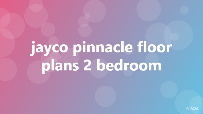 jayco pinnacle floor plans 2 bedroom