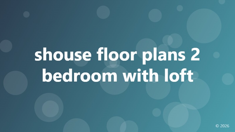 shouse floor plans 2 bedroom with loft