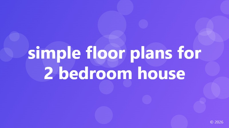 simple floor plans for 2 bedroom house