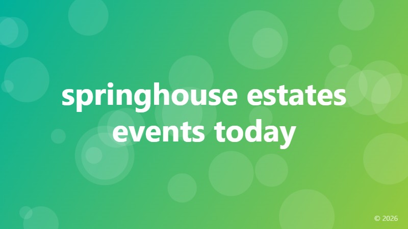 springhouse estates events today