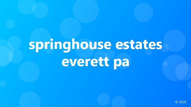 springhouse estates everett pa