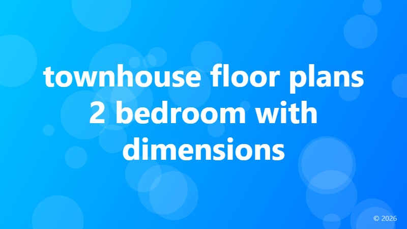 townhouse floor plans 2 bedroom with dimensions